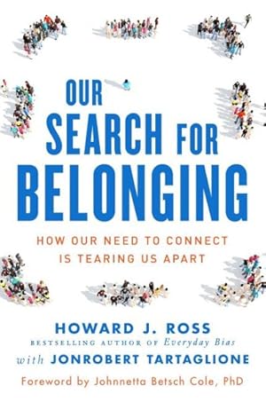 Seller image for Our Search for Belonging : How Our Need to Connect Is Tearing Us Apart for sale by GreatBookPrices