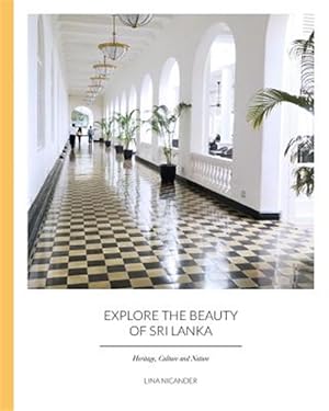 Imagen del vendedor de Explore the Beauty of Sri Lanka: Heritage, Culture and Nature a la venta por GreatBookPrices