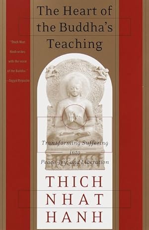 Bild des Verkufers fr Heart of the Buddha's Teaching : Transforming Suffering into Peace, Joy, & Liberation: The Four Noble Truths, the Noble Eightfold Path, and Other Basic Buddhist Teachings zum Verkauf von GreatBookPrices