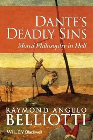 Seller image for Dante's Deadly Sins : Moral Philosophy in Hell for sale by GreatBookPrices