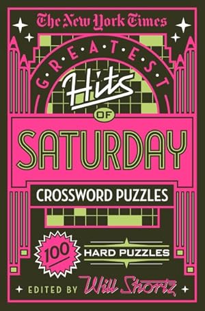 Seller image for New York Times Greatest Hits of Saturday Crossword Puzzles : 100 Hard Puzzles for sale by GreatBookPrices