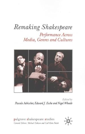 Bild des Verkufers fr Remaking Shakespeare : Performance across Media, Genres and Cultures zum Verkauf von GreatBookPrices