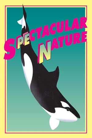 Imagen del vendedor de Spectacular Nature : Corporate Culture and the Sea World Experience a la venta por GreatBookPrices