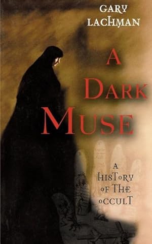 Bild des Verkufers fr Dark Muse : A History Of The Occult zum Verkauf von GreatBookPrices