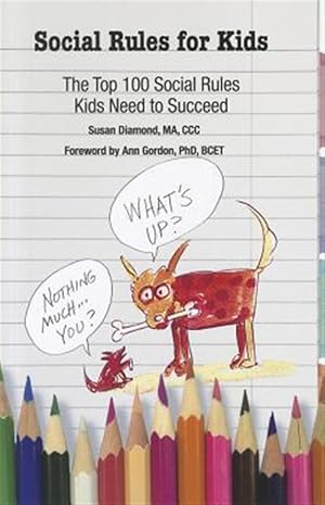 Seller image for Social Rules for Kids : The Top 100 Social Rules Kids Need to Succeed for sale by GreatBookPrices