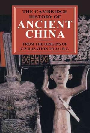 Immagine del venditore per Cambridge History of Ancient China : From the Origins of Civilization to 221 B.C. venduto da GreatBookPrices