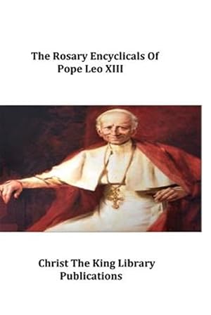 Bild des Verkufers fr Rosary Encyclicals of Pope Leo XIII zum Verkauf von GreatBookPrices