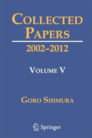Immagine del venditore per Goro Shimura Collected Papers : 2002 - 2012 venduto da GreatBookPrices