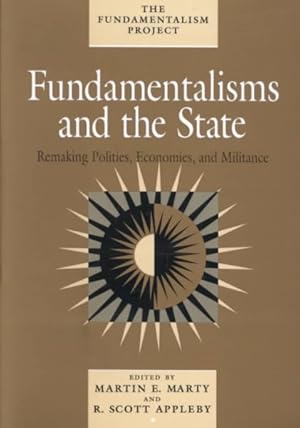 Image du vendeur pour Fundamentalisms the State : Remaking Polities, Economies, and Militance mis en vente par GreatBookPrices