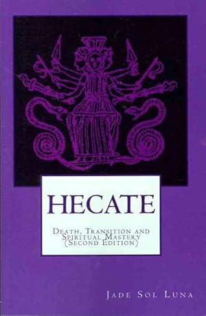 Image du vendeur pour Hecate : Death, Transition and Spiritual Mastery mis en vente par GreatBookPrices