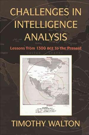 Imagen del vendedor de Challenges in Intelligence Analysis : Lessons from 1300 BCE to the Present a la venta por GreatBookPrices