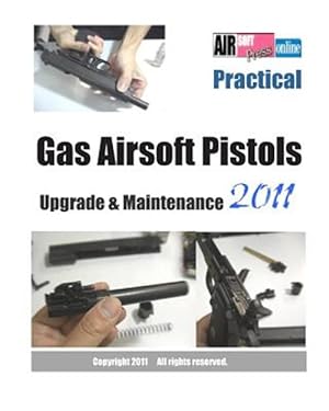 Image du vendeur pour Practical Gas Airsoft Pistols Upgrade & Maintenance 2011 mis en vente par GreatBookPrices