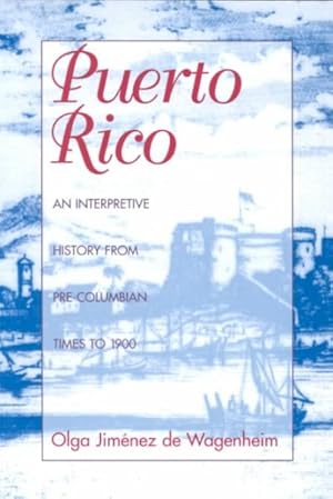 Seller image for Puerto Rico : An Interpretive History from Precolumbia Times to 1900 for sale by GreatBookPrices