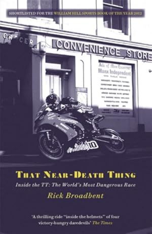 Bild des Verkufers fr That Near-Death Thing : Inside the Most Dangerous Race in the World zum Verkauf von GreatBookPrices