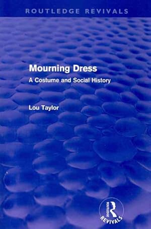 Imagen del vendedor de Mourning Dress : A Costume and Social History a la venta por GreatBookPrices