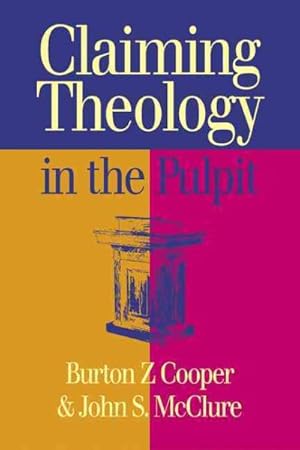 Seller image for Claiming Theology in the Pulpit for sale by GreatBookPrices