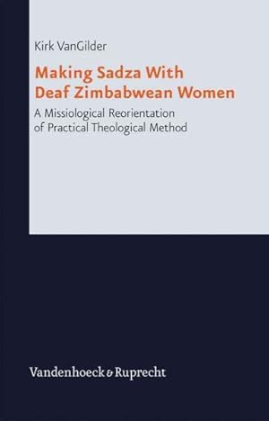 Seller image for Making Sadza With Deaf Zimbabwean Women : A Missiological Reorientation of Practical Theological Method for sale by GreatBookPrices