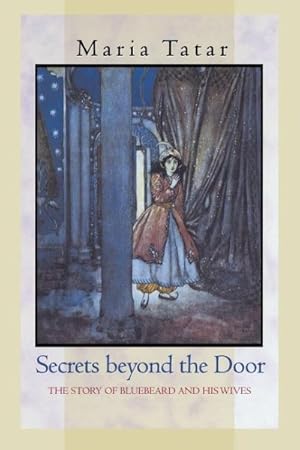 Image du vendeur pour Secrets Beyond the Door : The Story of Bluebeard and His Wives mis en vente par GreatBookPrices