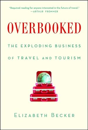 Image du vendeur pour Overbooked : The Exploding Business of Travel and Tourism mis en vente par GreatBookPrices