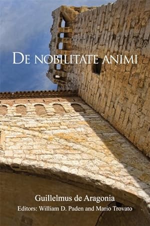 Image du vendeur pour De Nobilitate Animi : Guillelmus De Aragonia mis en vente par GreatBookPrices