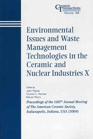 Imagen del vendedor de Environmental Issues and Waste Management Technologies in the Ceramic and Nuclear Industries X : Proceedings of the 106th Annual Meeting of the American Ceramic Society, Indianapolis, Indiana, USA 2004 a la venta por GreatBookPrices