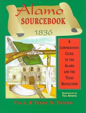 Seller image for Alamo Sourcebook 1836 : A Comprehensive Guide to the Alamo and the Texas Revolution for sale by GreatBookPrices