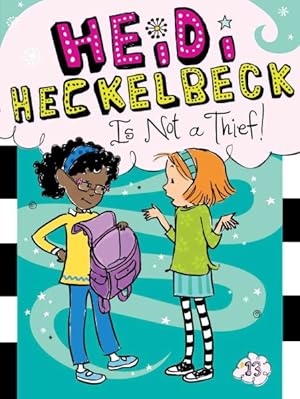Seller image for Heidi Heckelbeck Is Not a Thief! for sale by GreatBookPrices