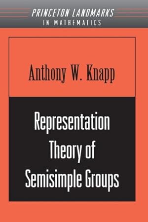 Seller image for Representation Theory of Semisimple Groups : An Overview Based on Examples for sale by GreatBookPrices