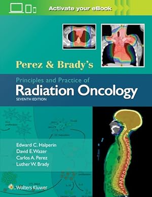 Immagine del venditore per Perez & Brady's Principles and Practice of Radiation Oncology venduto da GreatBookPrices