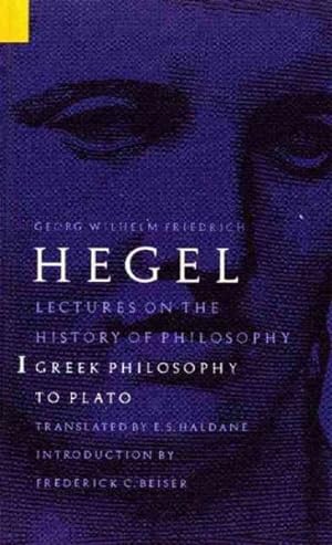 Imagen del vendedor de Lectures on the History of Philosophy : Greek Philosophy to Plato a la venta por GreatBookPrices