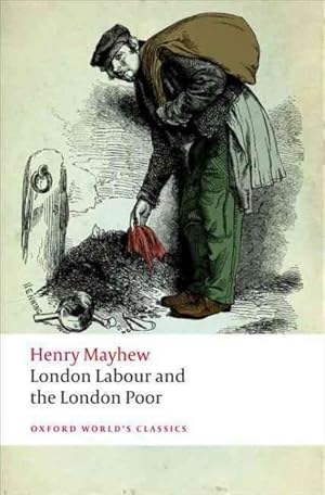 Image du vendeur pour London Labour and the London Poor : A Selected Edition mis en vente par GreatBookPrices