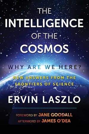 Bild des Verkufers fr Intelligence of the Cosmos : Why Are We Here? New Answers from the Frontiers of Science zum Verkauf von GreatBookPrices