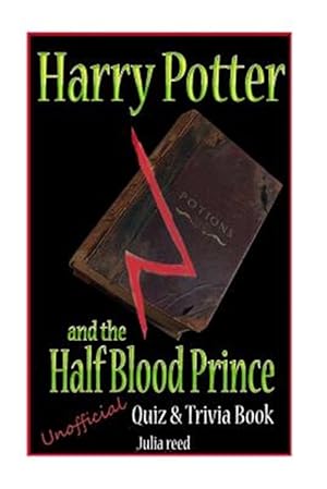 Bild des Verkufers fr Harry Potter and the Half Blood Prince : Unofficial Quiz & Trivia Book zum Verkauf von GreatBookPrices