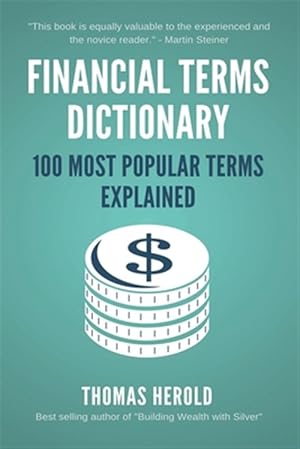 Seller image for Financial Terms Dictionary - 100 Most Popular Financial Terms Explained for sale by GreatBookPrices