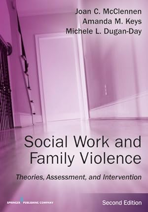 Bild des Verkufers fr Social Work and Family Violence : Theories, Assessment, and Intervention zum Verkauf von GreatBookPrices