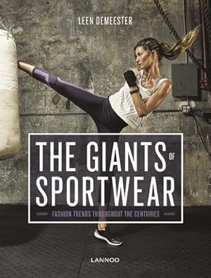 Seller image for Giants of Sportswear : Fashion Trends Throughout the Centuries for sale by GreatBookPrices