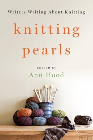 Immagine del venditore per Knitting Pearls : Writers Writing About Knitting venduto da GreatBookPrices