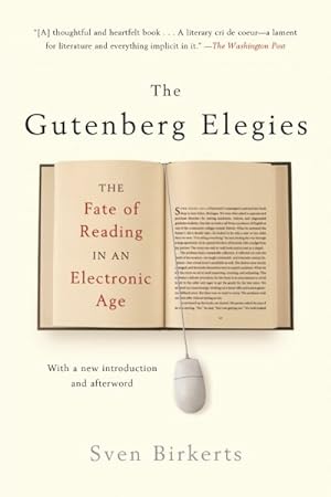Immagine del venditore per Gutenberg Elegies : The Fate of Reading in an Electronic Age venduto da GreatBookPrices