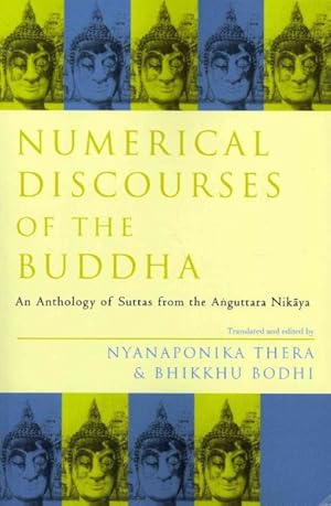 Bild des Verkufers fr Numerical Discourses of the Buddha : An Anthology of Suttas from the Anguttara Nikaya zum Verkauf von GreatBookPrices