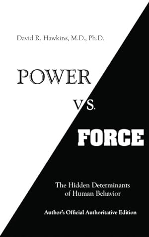 Seller image for Power vs. Force : The Hidden Determinants of Human Behavior for sale by GreatBookPrices