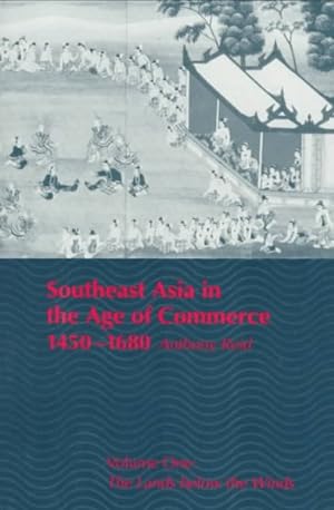 Seller image for Southeast Asia in the Age of Commerce 1450-1680 : The Lands Below the Winds for sale by GreatBookPrices