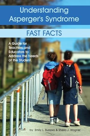 Seller image for Understanding Asperger's Syndrome : Fast Facts: a Guide for Teachers And Educators to Address the Needs of the Student for sale by GreatBookPrices