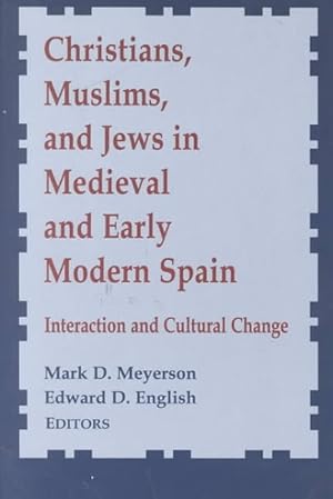 Immagine del venditore per Christians, Muslims, and Jews in Medieval and Early Modern Spain : Interaction and Cultural Change venduto da GreatBookPrices