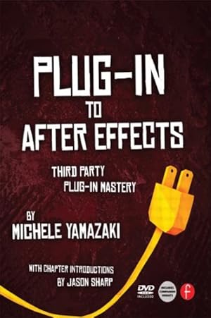 Imagen del vendedor de Plug-in to After Effects : Third Party Plug-in Mastery a la venta por GreatBookPrices