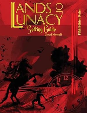 Seller image for Lands of Lunacy : 5e Setting Guide for sale by GreatBookPrices