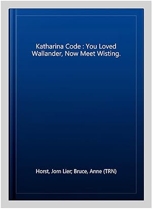 Seller image for Katharina Code : You Loved Wallander, Now Meet Wisting. for sale by GreatBookPrices