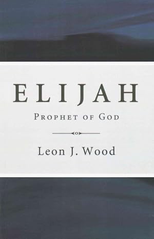 Bild des Verkufers fr Elijah : Prophet of God zum Verkauf von GreatBookPrices