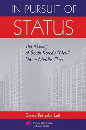 Seller image for In Pursuit of Status : The Making of South Korea's "New" Urban Middle Class for sale by GreatBookPrices
