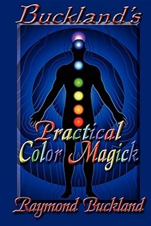 Image du vendeur pour Buckland's Practical Color Magick mis en vente par GreatBookPrices