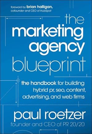 Immagine del venditore per Marketing Agency Blueprint : The handbook for Building Hybrid pr, Seo, Content, Advertising, and Web Firms venduto da GreatBookPrices